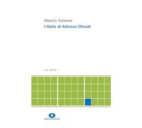 L'ITALIA DI ADRIANO OLIVETTI - SAIBENE ALBERTO - Edizioni di Comunità (Roma)