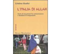 L'Italia di Allah. Storie di musulmani fra autoesclusione e desiderio di integrazione
