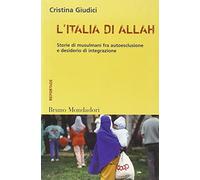 L'Italia di Allah. Storie di musulmani fra autoesclusione e desiderio di integrazione