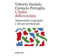 L'Italia differenziata. Autonomia regionale e divari territoriali