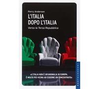 L'Italia dopo l'Italia. Verso la Terza Repubblica