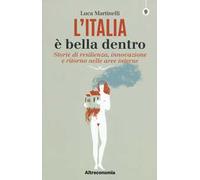 L'Italia è bella dentro. Storie di resilienza, innovazione e ritorno nelle aree interne