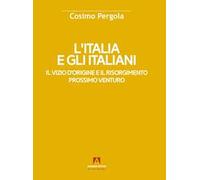 L'Italia e gli italiani. Il vizio d'origine e il risorgimento