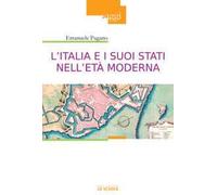 L'Italia e i suoi Stati nell'età moderna. Profilo di storia (secoli XVI-XIX)