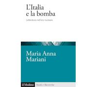 L'Italia e la bomba. Letteratura nell'era nucleare
