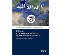 L'Italia e la minaccia jihadista. Quale politica estera?