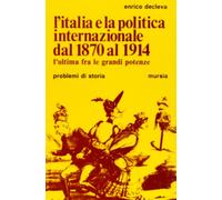 L'Italia e la politica internazionale dal 1870 al 1914