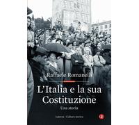 L'Italia e la sua Costituzione. Una storia