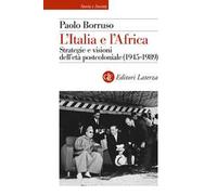 L'Italia e l'Africa. Strategia e visioni dell'età postcoloniale