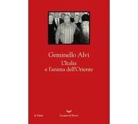 L'Italia e l'anima dell'Oriente [Paperback] [Oct 03, 2025] Alvi, Geminello