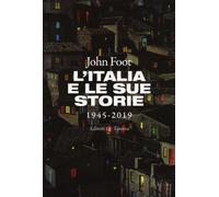 L'Italia e le sue storie 1945-2019 - [Gius. Laterza & Figli]