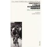 L'Italia e l'economia mondiale. Dall'Unità a oggi - Toniolo G. (cur.)