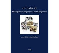 L'Italia è Mezzogiorno, Risorgimento e post-Risorgimento.