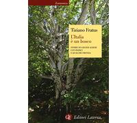 L'Italia è un bosco. Storie di grandi alberi con radici e qualche fronda