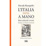 L' Italia fatta a mano. I beni culturali viventi. Dialogo con Antonio Carnevale