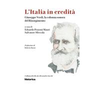 L'Italia in eredità. Giuseppe Verdi, la colonna sonora del Risorg