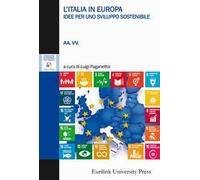 L'Italia in Europa. Idee per uno sviluppo sostenibile