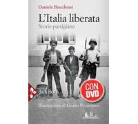 L'Italia liberata. Storie partigiane. Con DVD video