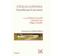L'Italia lontana. Una politica per le aree interne
