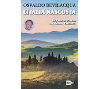 L' Italia nascosta. Un Paese da scoprire con «Sereno variabile»