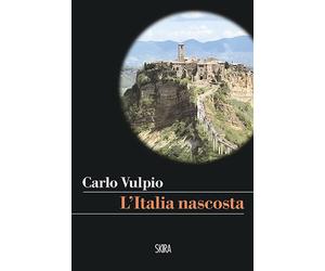 L'Italia nascosta - Vulpio Carlo