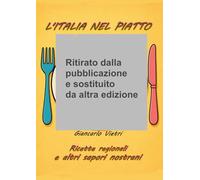 L'Italia nel piatto: Ricette regionali e altri sapori nostrani