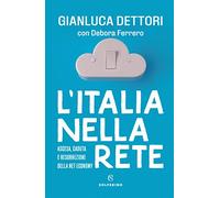 L'Italia nella rete. Ascesa, caduta e resurrezione della Net economy