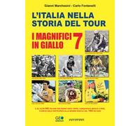 L'Italia nella storia del Tour. I magnifici 7 in giallo. Ediz. illustrata