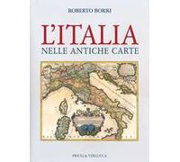 L'Italia nelle antiche carte. Ediz. illustrata