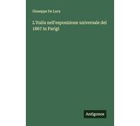 L'Italia nell'esposizione universale del 1867 in Parigi