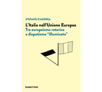 L'Italia nell'Unione Europea. Tra europeismo retorico e dispotismo «illumi...