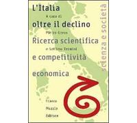 L'Italia oltre il declino. Ricerca scientifica e competitività economica