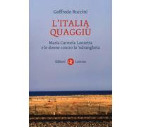 L'Italia quaggiù. Maria Carmela Lanzetta e le donne contro la 'ndrangheta ...