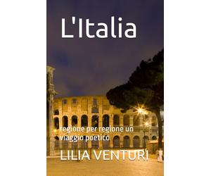 L'Italia: regione per regione un viaggio poetico