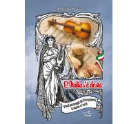 L'Italia s'è desta. I grandi personaggi del Risorgimento, la musica e l'un...