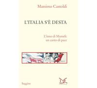 L'Italia s'è desta. L'inno di Mameli: un canto di pace
