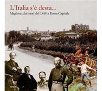 L'Italia s'è desta... Magione, dai moti del 1848 a Roma capitale - Girolmo...