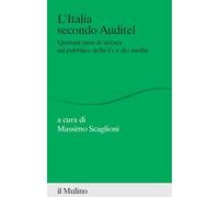 L'Italia secondo Auditel. Quarant'anni di ricerca sul pubblico della TV e dei media