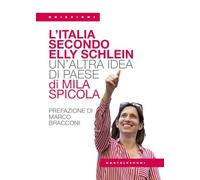 L'Italia secondo Elly Schlein. Un'altra idea di paese