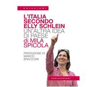 L'Italia secondo Elly Schlein. Un'altra idea di paese - 2026 - Ca