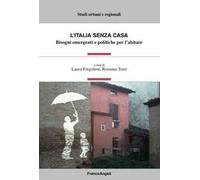 L'Italia senza casa. Bisogni emergenti e politiche per l'abitare