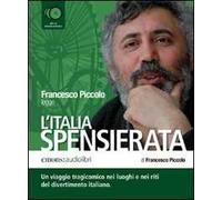L'Italia spensierata letto da Francesco Piccolo. Audiolibro. 5 CD Audio