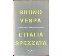 L'Italia spezzata. Un paese a metà tra Prodi e Berlusconi