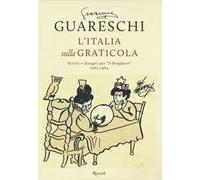 L'Italia sulla graticola. Scritti e disegni per «il Borghese» 1963-1964