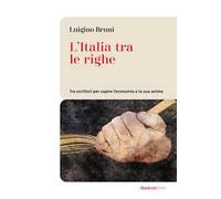 L'Italia tra le righe. Tre scrittori per capire l'economia e la sua anima