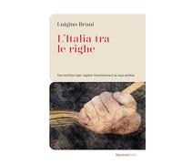 L'Italia tra le righe. Tre scrittori per capire l'economia e la sua anima