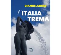 L'Italia trema - Lannes Gianni