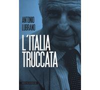 L'ITALIA TRUCCATA