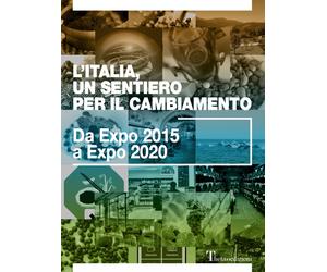 L'Italia, un sentiero per il cambiamento. Da Expo 2015 a Expo 2020 - [Theta]
