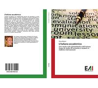 L'italiano accademico: Uno studio sulla glottodidattica dell’italiano lingua di studio all’università a studenti in mobilità internazionale